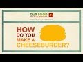 How do we make our famous Cheeseburger?