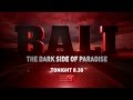 BALI - THE DARK SIDE OF PARADISE - TONIGHT 8.30 ON NINE