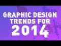 Top 5 - Graphic Design Trends for 2014