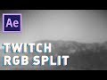 Twitch RGB Split - After Effects Tutorial