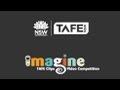 TAFE NSW | 2012 TAFE Clips Imagine Video Competition