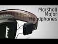 Marshall Major Headphones Reviewed LIVE