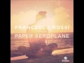 Franceso Rossi - Paper Aeroplane