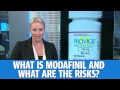 What is Modafinil and what are the risks?