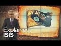 Explained: The Islamic State of Iraq and Syria (ISIS)