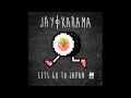Jay Karama - Let's Go To Japan
