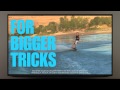 For Bigger Tricks