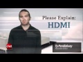 Please Explain: HDMI