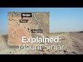 Explained: Mount Sinjar and the Yazidis