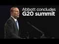 Tony Abbott concludes G20 summit