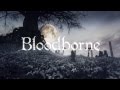 EXCLUSIVE VIDEO | Bloodborne | From souls to shotguns