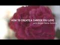 How to create a career you love | Megan Dalla-Camina